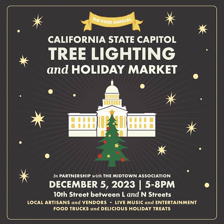 CA State Capitol Tree Lighting: Dec 5th, 5-8pm