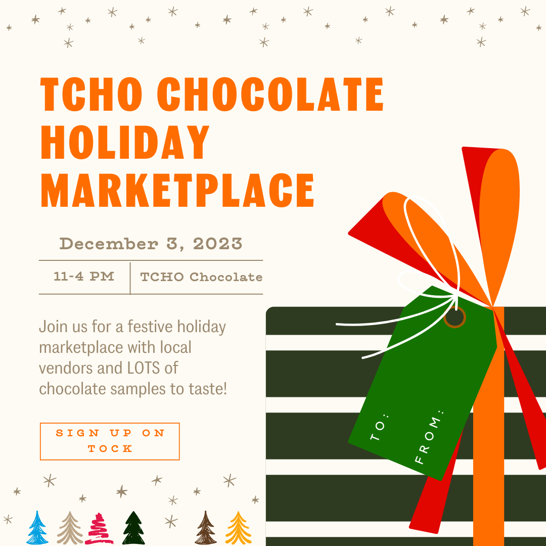 TCHO Chocolate Holiday Market: Dec 3, 11am-4pm