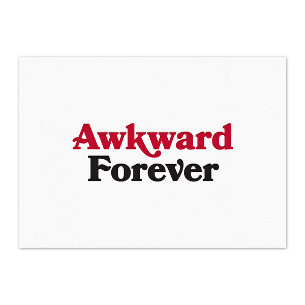 Awkward Forever *NEW* Letterpress Art Print - Spacepig Press