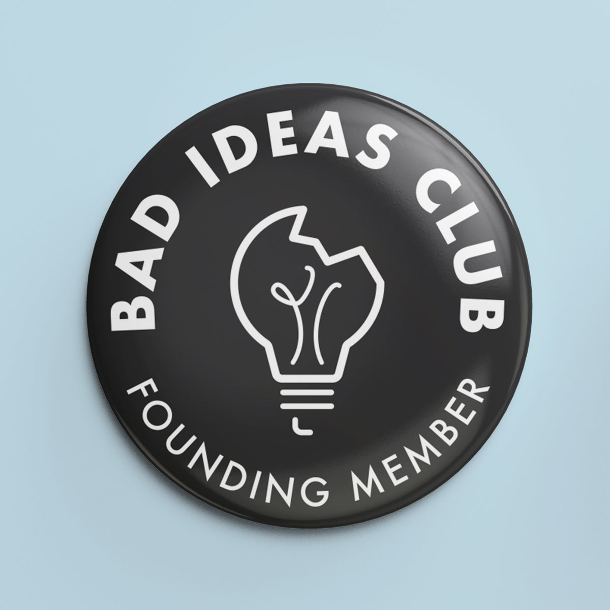 Bad Ideas Club - 1.25&quot; Pin