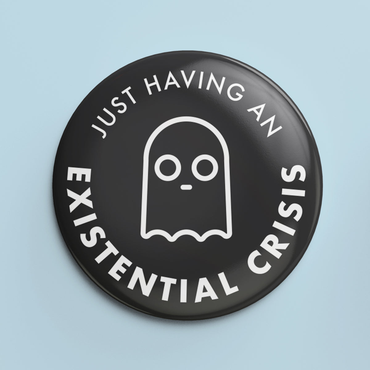 Existential Crisis - 1.25&quot; Pin