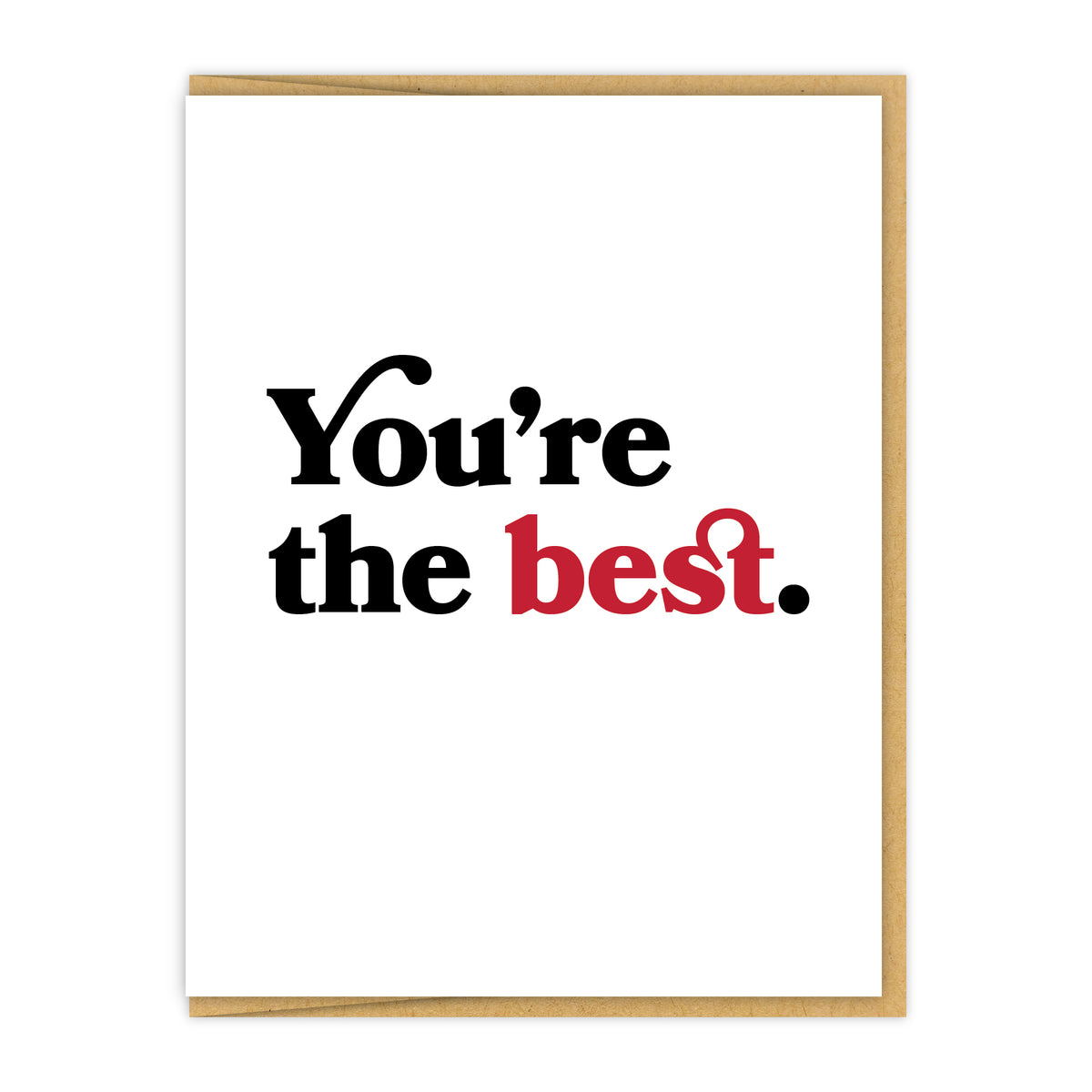 You&#39;re the best.