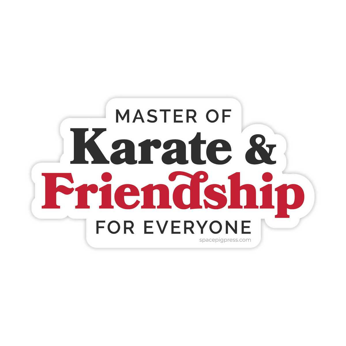 Master of Karate &amp; Friendship Sticker