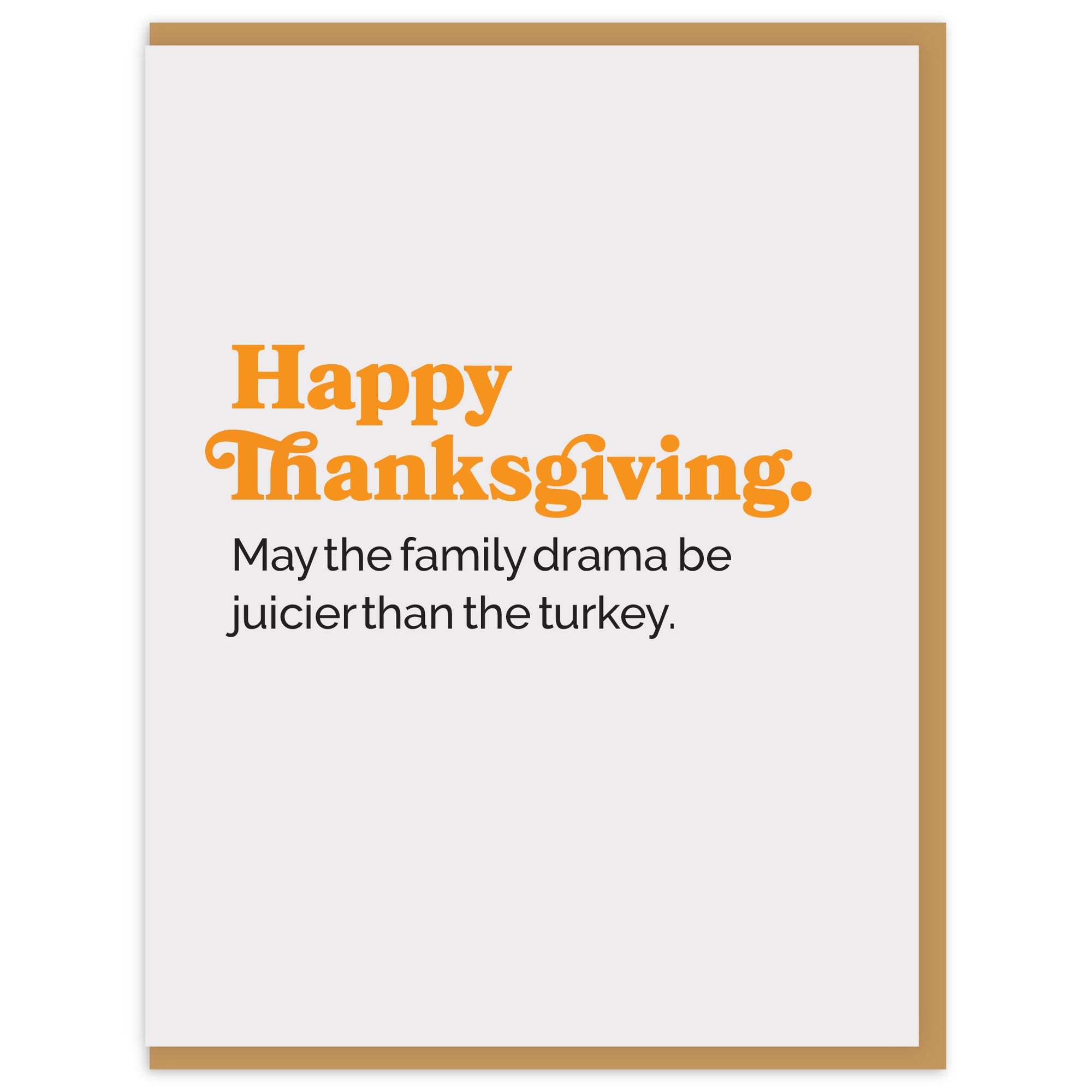 Happy Thanksgiving. May the family drama be juicier than the turkey.