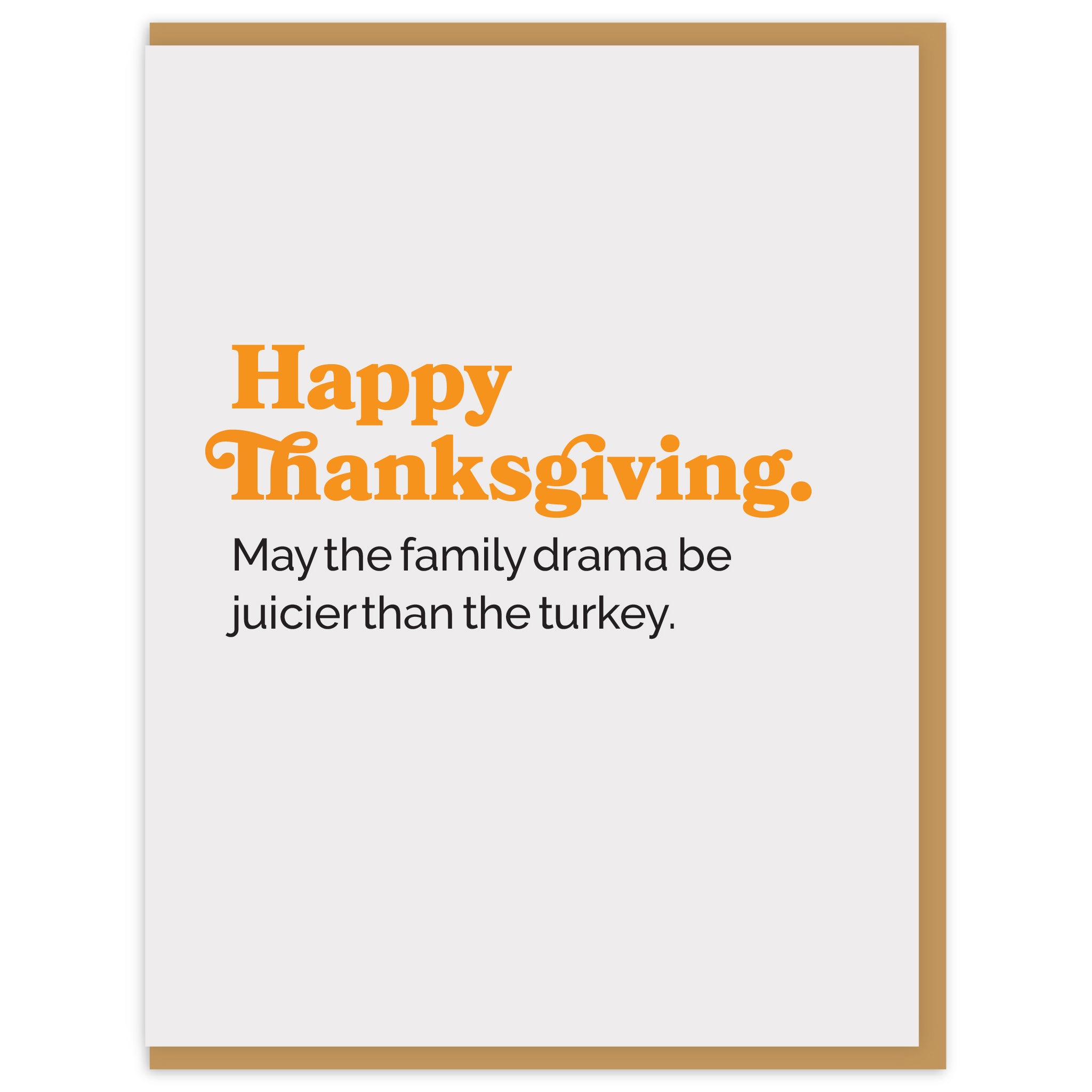 Happy Thanksgiving. May the family drama be juicier than the