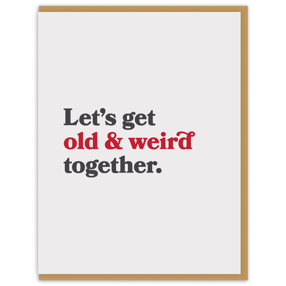Let&#39;s get old &amp; weird together