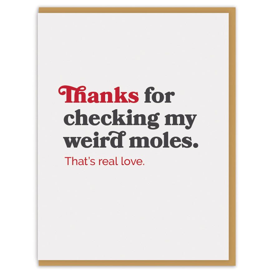 Thanks for checking my weird moles. That’s real love.