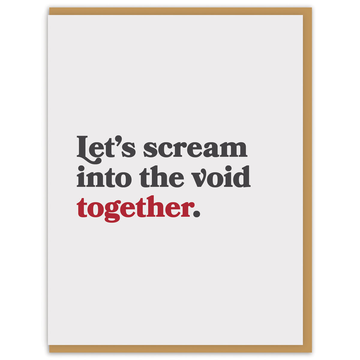 Let&#39;s scream into the void together.