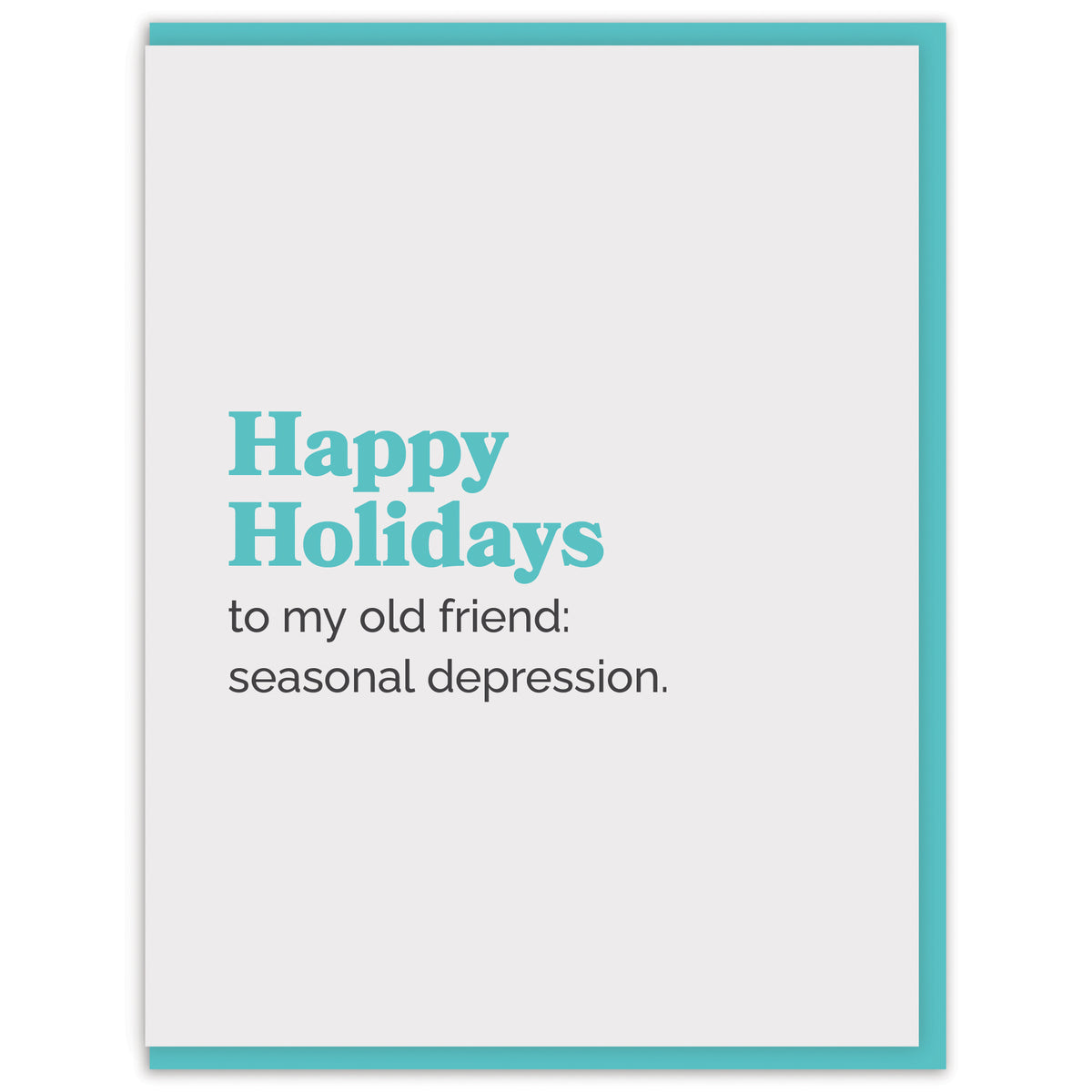 Happy Holidays to my old friend: seasonal depression.