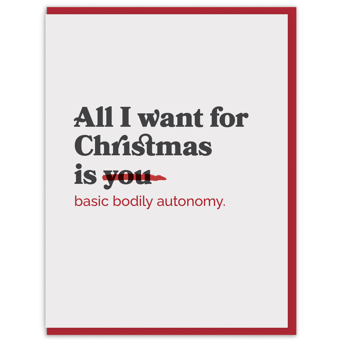 All I want for Christmas is basic bodily autonomy.