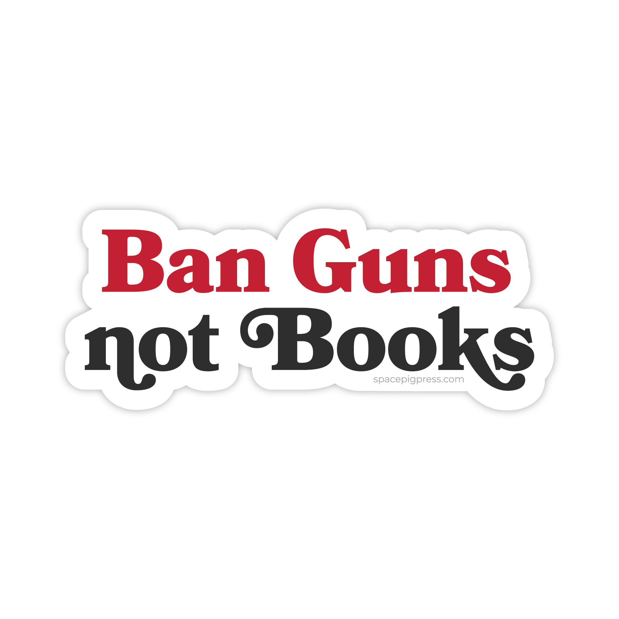 Ban Guns not Books Sticker